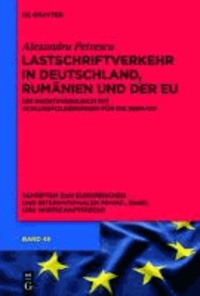 Lastschriftverkehr in Deutschland, Rumänien und der EU - Ein Rechtsvergleich mit Schlussfolgerungen für die SEPA-VO.