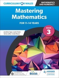 Laszlo Fedor et Jonathan Agar - Curriculum for Wales: Mastering Mathematics for 11-14 years: Book 3.