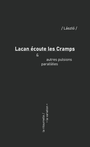 Lacan écoute les Cramps & autres pulsions parallèles