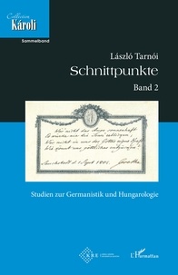 Laszlo Tarnoi - Schnittpunkte. Band 2. - Studien zur Germanistik und Hungarologie.