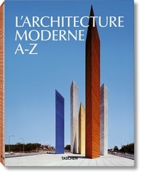 Laszlo Taschen - L'architecture moderne de A à Z - en 2 volumes.