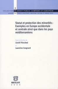 Laszló Trócsanyi et Laureline Congnard - Statut et protection des minorités : exemples en Europe occidentale et centrale ainsi que dans les pays méditerranéens.