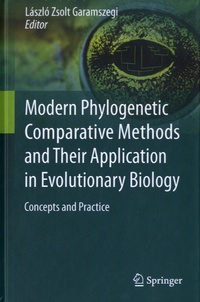 László Zsolt Garamszegi - Modern Phylogenetic Comparative Methods and Their Application in Evolutionary Biology - Concepts and Practice.
