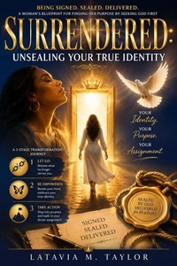 SURRENDERED: UNSEALING YOUR TRUE IDENTITY