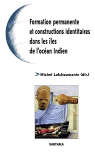 Formation permanente et constructions identitaires dans les îles de l'océan Indien
