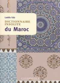 Latéfa Faïz - Dictionnaire insolite du Maroc.