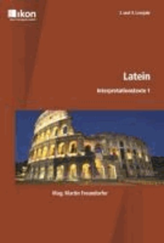 Latein - Interpretationstexte 1 - 3. und 4. Lernjahr.