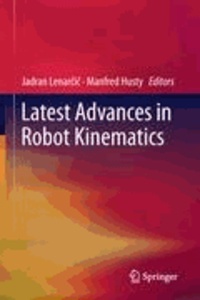 Jadran Lenarcic - Latest Advances in Robot Kinematics.