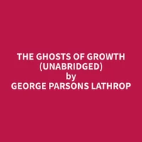 The Ghosts of Growth (Unabridged)