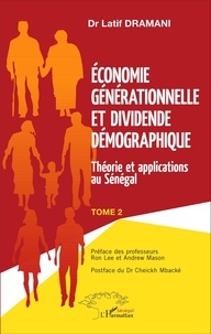 Latif Dramani - Economie générationnelle et dividende démographique - Tome 2, Théorie et applications au Sénégal.