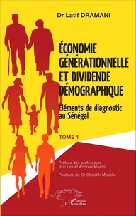 Latif Dramani - Economie générationnelle et dividende démographique - Tome 1, Eléments de diagnostic au Sénégal.
