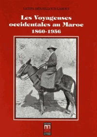 Les voyageuses occidentales au Maroc 1860-1956
