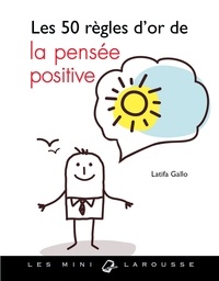 Ebook epub ita télécharger torrent Les 50 règles d'or de la pensée positive 9782035934604 par Latifa Gallo