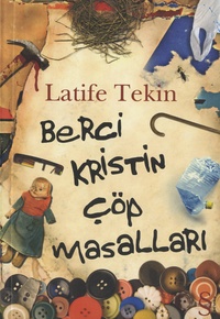 Latife Tekin - Berci Kristin cöp masallari - Edition langue turque.