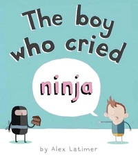 The Boy Who Cried Ninja