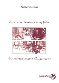 Majestrix Contre Quasimodo Suivi De Une Very Tenebreuse Affaire