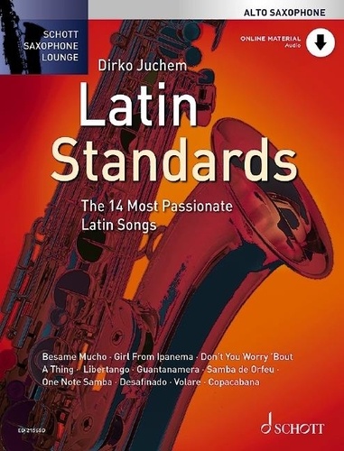 Dirko Juchem - Schott Saxophone Lounge  : Latin Standards - The 14 Most Passionate Latin Songs. alto saxophone..