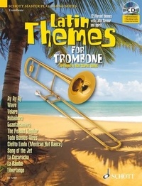 Max charles Davies - Schott Master Play-Along Series  : Latin Themes for Trombone - 12 Vibrant themes with Latin flavour and spirit. trombone..
