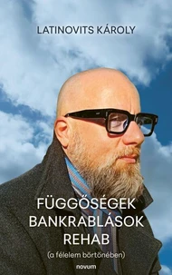 Függőségek Bankrablások Rehab