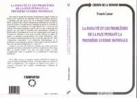 La papauté et les problèmes de la paix pendant la Première guerre mondiale