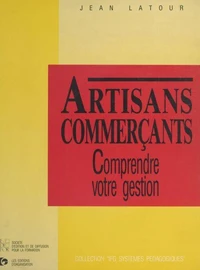 Artisans, commerçants, comprendre votre gestion
