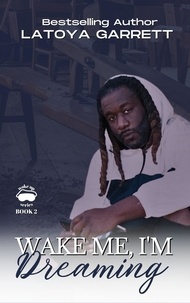  Latoya Garrett - Wake Me I'm Dreaming - WOKE UP SERIES, #2.