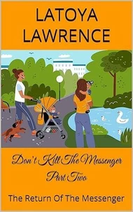 Don't Kill The Messenger Part Two: The Return Of The Messenger