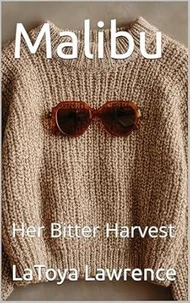 Malibu: Her Bitter Harvest