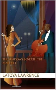 The Shadows Beneath The Marquee