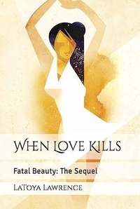  LaToya Lawrence - When Love Kills: Fatal Beauty- The Sequel.