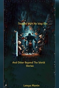 Ebooks pour mobiles téléchargement gratuit Trapped With No Way Out  And Other Beyond The World Stories
