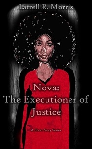  Latrell R. Morris - Nova: The Executioner of Justice.