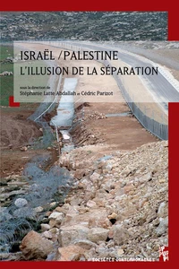 Israël / Palestine, l'illusion de la séparation