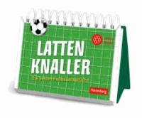 Lattenknaller - Die besten Fußballersprüche.