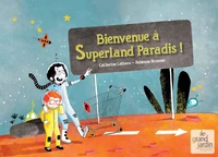 Bienvenue à Superland Paradis !
