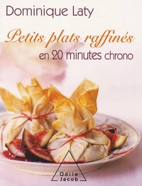 Petits plats raffinés en 20 minutes chrono
