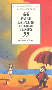 Faire La Pluie Et Le Beau Temps