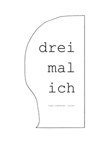 Drei mal ich