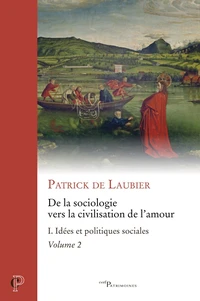 De la sociologie vers la civilisation de l'amour : oeuvres choisies tome 1 volume 2