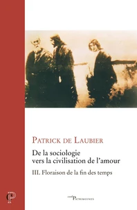 De la sociologie vers la civilisation de l'amour : oeuvres choisies tome 3
