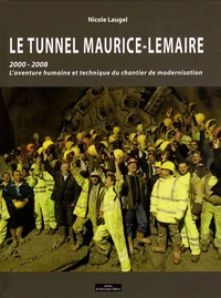 Le tunnel Maurice-Lemaire 2000-2008