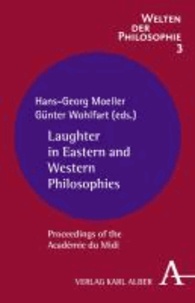Laughter in Eastern and Western Philosophies - Proceedings of the Académie du Midi.