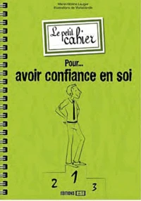 Petit cahier pour avoir confiance en soi