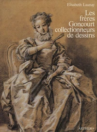 Les frères Goncourt collectionneurs de dessins