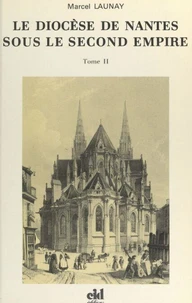 Le diocèse de Nantes sous le second Empire (2). Monseigneur Jaquemet, 1849-1869