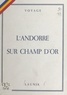  Launik - L'Andorre sur champ d'or (1975-1976) - Géographie historique, économique et touristique de l'Andorre.