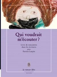 Qui voudrait m'écouter ?
