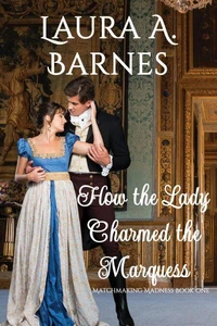 How the Lady Charmed the Marquess