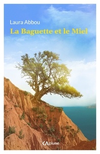 Laura Abbou - La Baguette et le Miel.