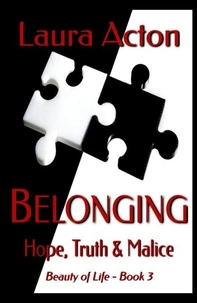 BELONGING: Hope, Truth and Malice